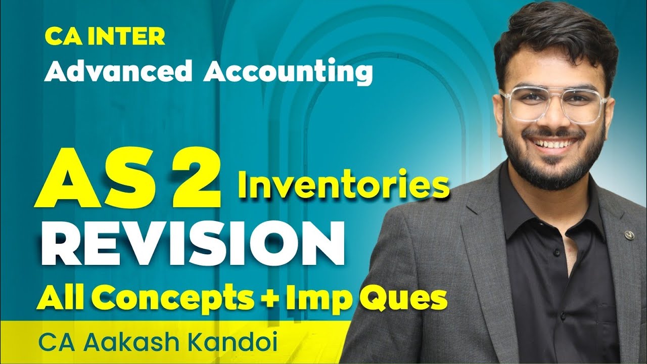 AS 2 Inventories Revision | Concepts + All IMP Ques | CA Inter | CA Aakash Kandoi