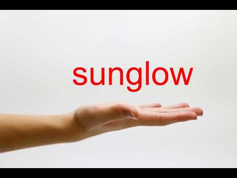 How to Pronounce sunglow - American English