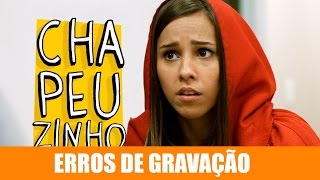 ERROS DE GRAVAÇÃO - CHAPEUZINHO