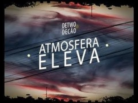 Detwo e Decão - Atmosfera Eleva (Lyric)