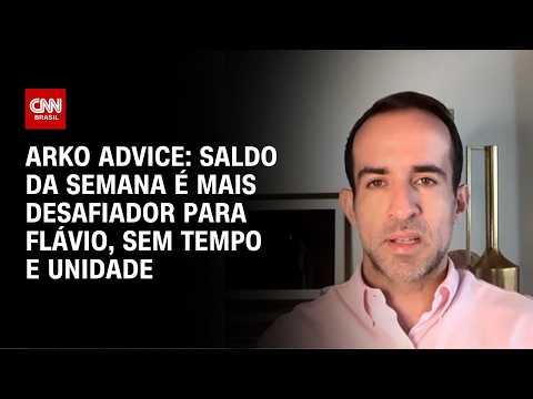 Saldo da semana é mais desafiador para Flávio, sem tempo e unidade, diz Arko Advice | CNN Brasil