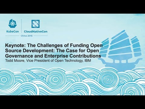 Keynote: The Challenges of Funding Open Source Development - Todd Moore