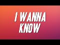 Joe I Wanna Know Lyrics