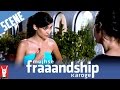 Scene Mujhse Fraaandship Karoge Malvika Gives Preity A Makeover Saba Azad Tara D Souza