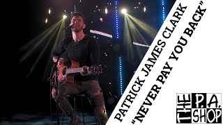PA Shop Productions Presents - Patrick James Clark - Never Pay You Back