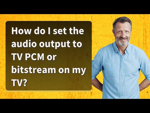 How do I set the audio output to TV PCM or bitstream on my TV?