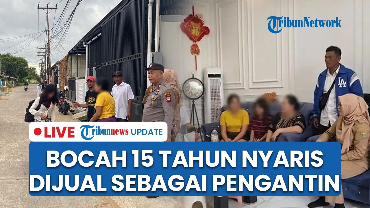 LIVE: Wanita dan Remaja 15 Tahun Nyaris Dijual ke China untuk Kawin Kontrak, Diimingi Rp 40 Juta
