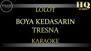 Download lagu LOLOT BOYA KEDASARIN TRESNA - KARAOKE mp3