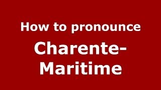 How to pronounce Charente-Maritime
