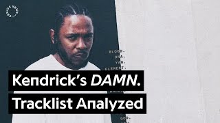 What Kendrick’s ‘DAMN.’ Tracklist Tells Us About His Album