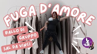 FUGA D'AMORE -SAL DA VINCI -BALLO DI GRUPPO - COREO MARY ARENA 