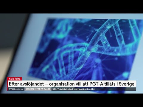Efter avslöjandet   organisation vill att PGT A tillåts i Sverige