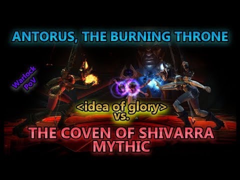 idea of glory vs. The Coven of Shivarra Mythic - Antorus, the burning Throne // Warlock PoV