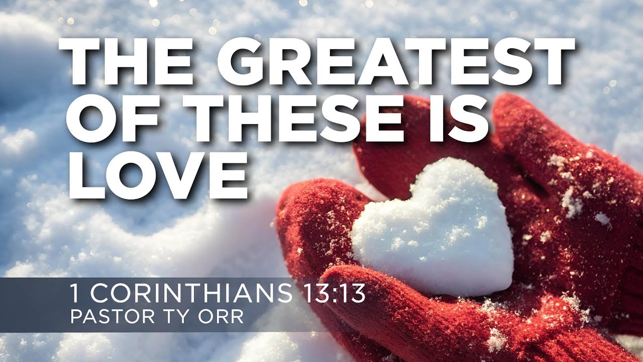 The Greatest of These Is Love