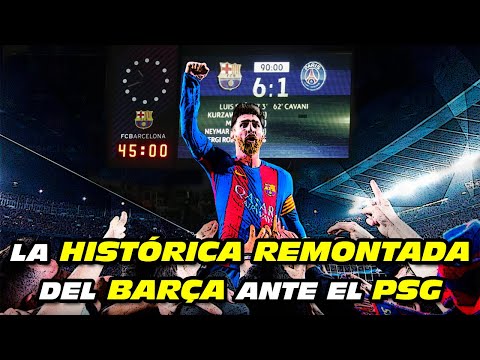 La HISTÓRICA REMONTADA del BARÇA 🆚 PSG
