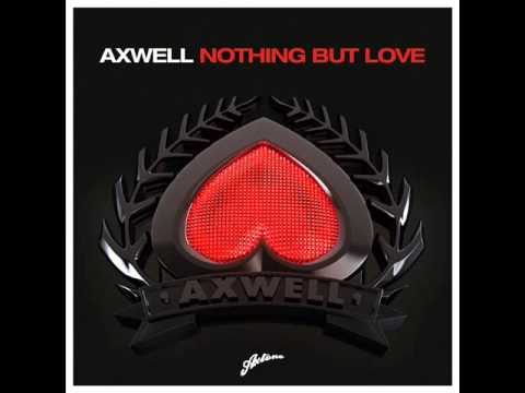 Axwell feat. Errol - Nothing but love [Official Radio Edit]