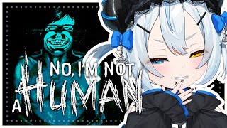 Would YOU open the door...?【NO, I'M NOT A HUMAN】