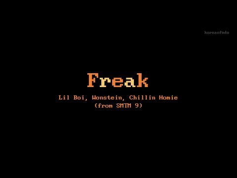 [KOR/ENG Lyrics] Freak - Lil Boi, Wonstein, Chillin Homie (SMTM9)