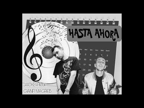 JACKER FEAT. GIANFI MAGREB - HASTA AHORA