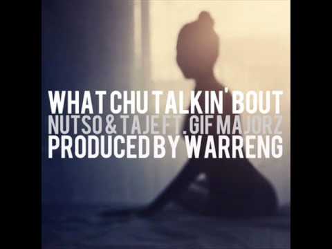 Nutso & Taje f. Gif Majorz - What Chu Talkin Bout (Prod. by Warren G.)