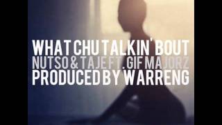 Nutso & Taje f. Gif Majorz - What Chu Talkin Bout (Prod. by Warren G.)