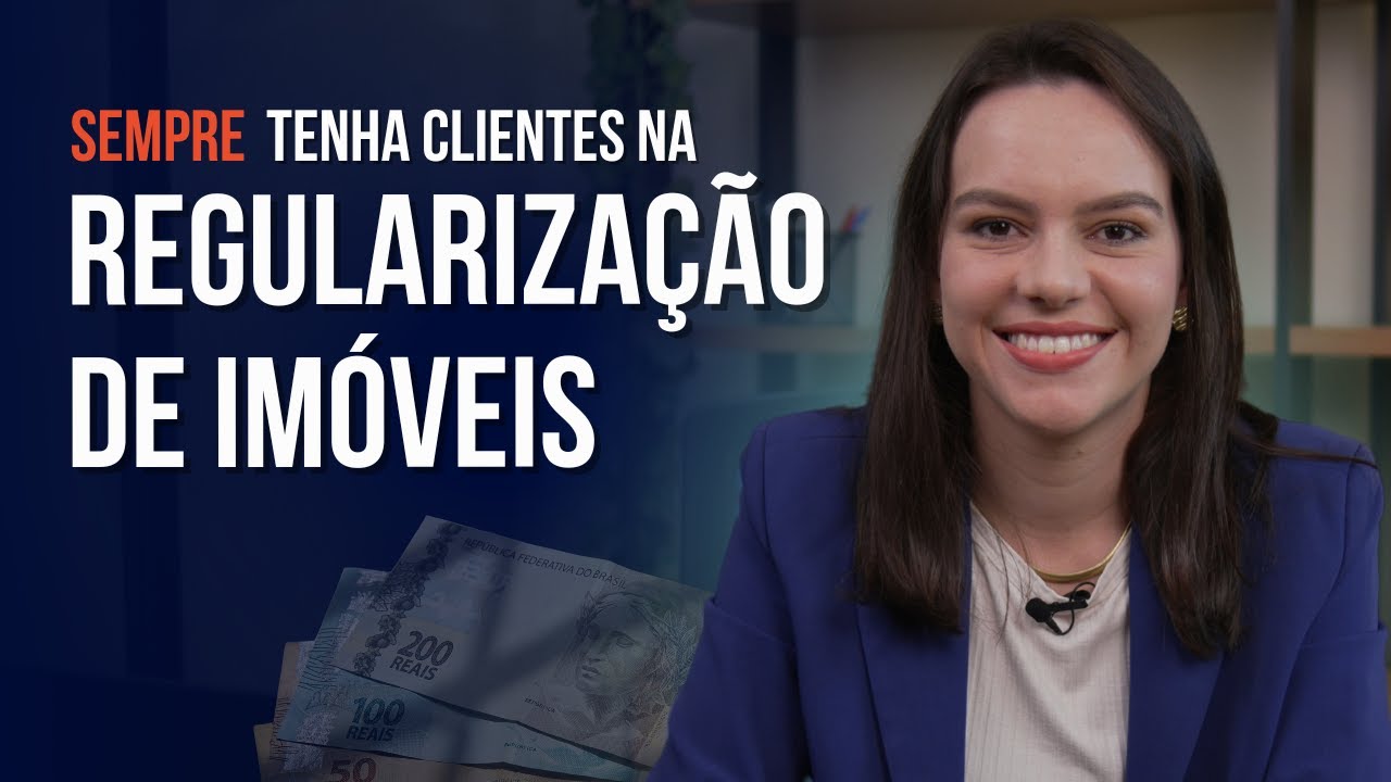 Como conseguir clientes na REGULARIZAÇÃO DE IMÓVEIS?