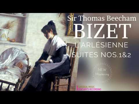 Bizet - L' Arlésienne Suites Nos.1 & 2 (recording of the Century: Sir Thomas Beecham)