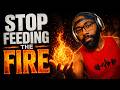 Stop Feeding The Fire Why Complaining Keeps You Trapped