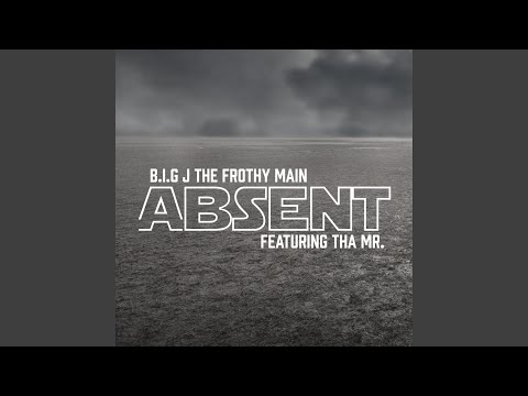 Absent (feat. Tha Mr.)