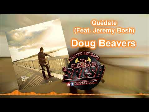 Quédate (Feat. Jeremy Bosh) - Doug Beavers