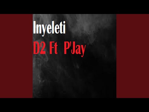 Inyeleti (feat. P'Jay)