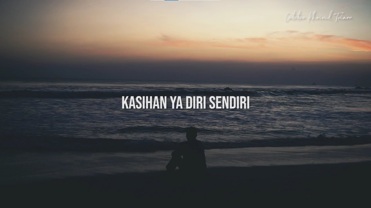 Kasihan ya Diri Sendiri : Puisi Khoirul Trian