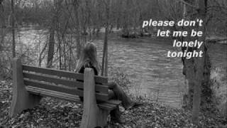 DON'T LET ME BE LONELY TONIGHT by James Taylor