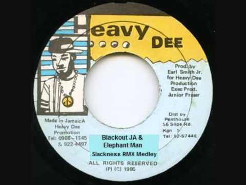 Blackout JA & Elephant Man   Slackness RMX Medley