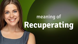 Understanding Recuperating: A Guide to English Language Learning