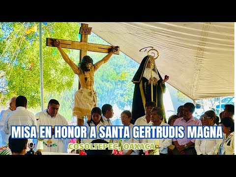 La Misa MAS BONITA  de Cosoltepec en Honor a SANTA GERTRUDIS MAGNA  #cosoltepec #santagertrudis