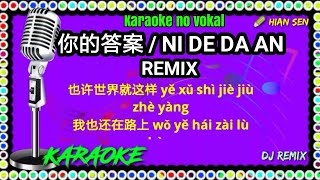 Download lagu Ni de da an - Remix - karaoke no vokal (cover to lyrics pinyin) mp3