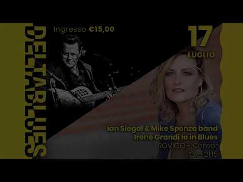 IAN SIEGAL & MIKE SPONZA BAND / IRENE GRANDI // DELTABLUES 2021