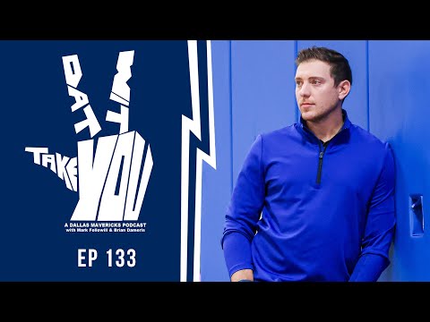 Mavs VP Strategy & Analytics Andrew Baker | Take Dat Wit You Ep 133 | 8/25/25 | Podcast