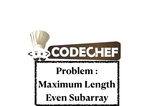 Maximum Length Even Subarray Problem Code Chef Daily Coding Problem Java Code