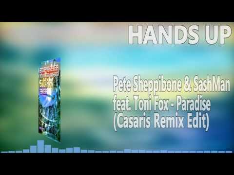 Pete Sheppibone & SashMan feat. Toni Fox - Paradise (Casaris Remix Edit) [HANDS UP]
