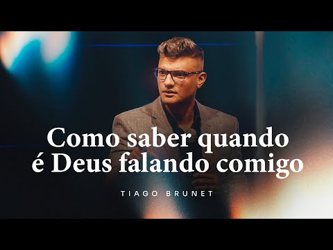 Como saber quando é Deus falando comigo | Tiago Brunet