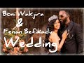 Fenan Befkadu and Bonney Wakjira Wedding| የፍናን በፍቃዱ እና የቦኒ ዋቅጅራ ሰርግ ፕሮግራ