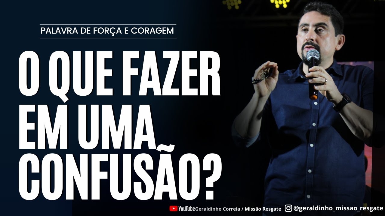 O QUE FAZER EM UMA CONFUSÃO? I Palavra de Força e Coragem  I Geraldinho Correia