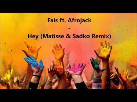 Fais ft. Afrojack - Hey (Matisse & Sadko Remix)  |Radio Edit|