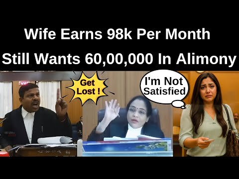 Wife earns 98k per month, still wants 60 lakh in divorce settlement #divorce #law