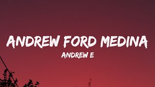 Andrew E - Andrew Ford Medina (Lyrics) &quot;guess what, you know last night yo, it was the best&quot;