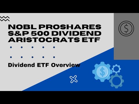 NOBL ProShares S&P 500 Dividend Aristocrats ETF | 2022 ETF Overviews