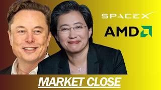 AMD & SPACEX EARNINGS LIVE | MARKET CLOSE