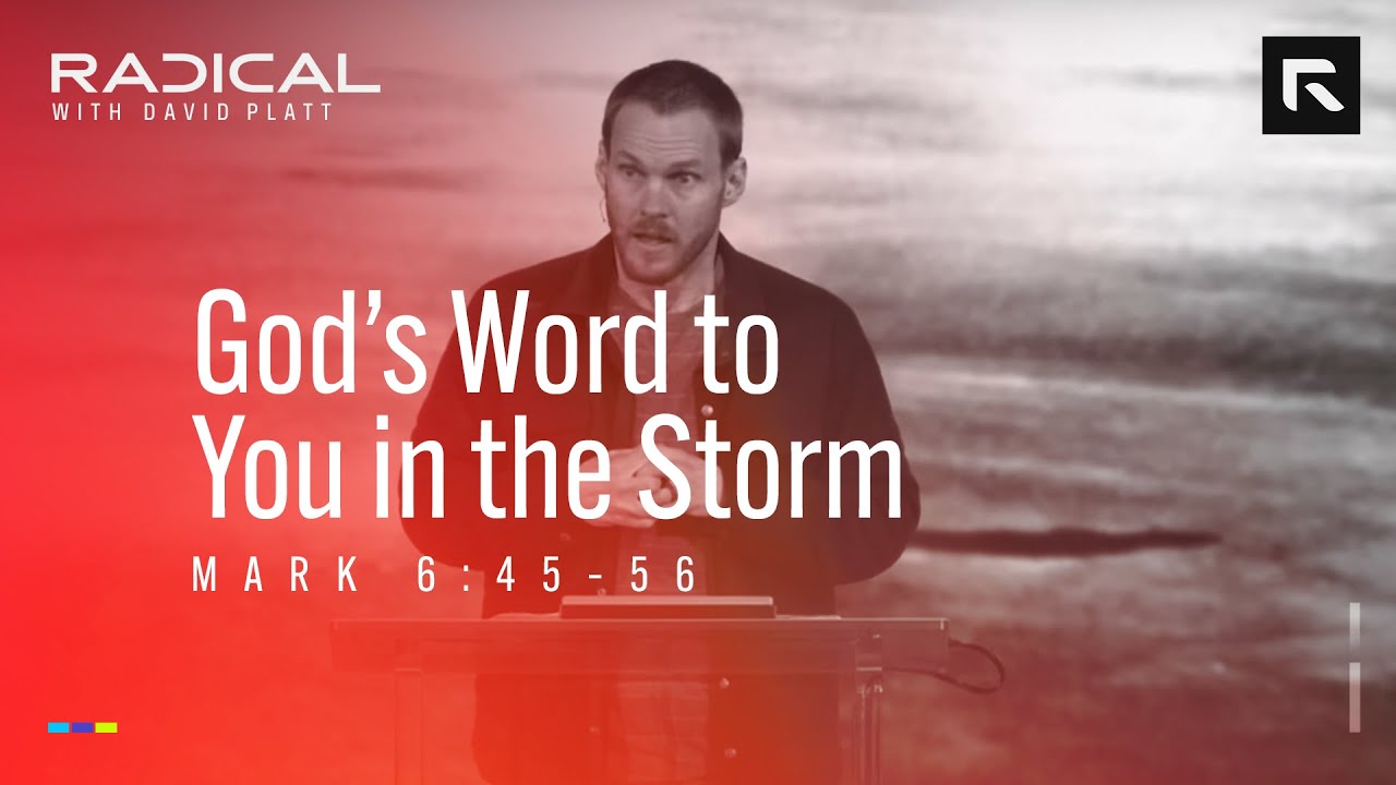 God’s Word to You in the Storm || David Platt